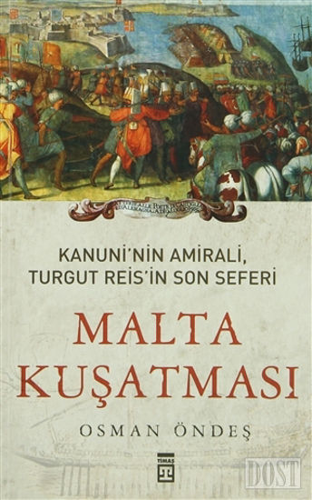 Kanuni’nin Amirali, Turgut Reis’in Son Seferi - Malta Kuşatması