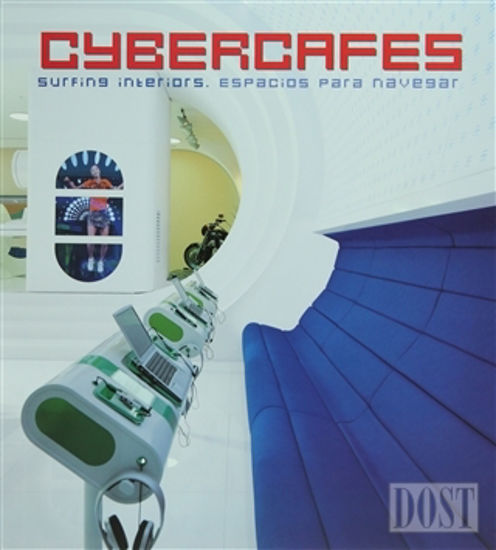 Cybercafes: Surfing Interiors/Espacios Para Navegar