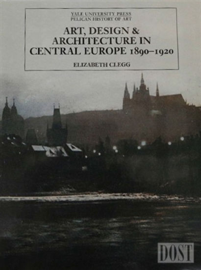 Art, Design and Architecture in Central Europe 1890-1920