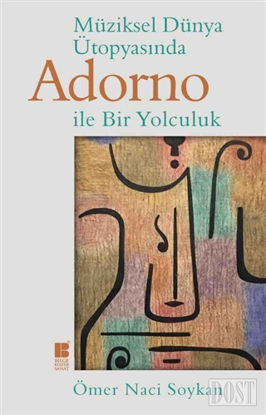 Müziksel Dünya Ütopyasında Adorno ile Bir Yolculuk