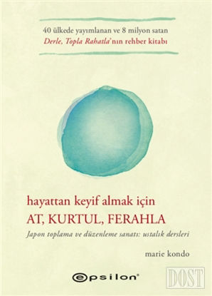 Hayattan Keyif Almak İçin At, Kurtul, Ferahla