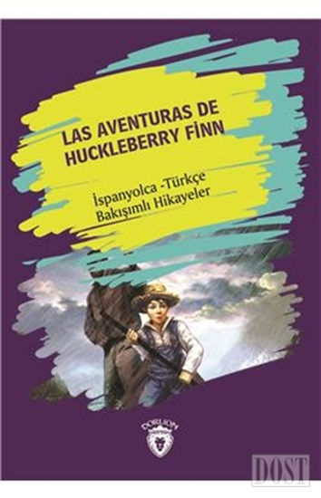 Las Aventuras De Huckleberry Finn (Huckleberry Finn´in Maceraları) İspanyolca Türkçe Bakışımlı Hikayeler