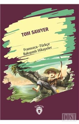 Tom Sawyer (Tom Sawyer) Fransızca Türkçe Bakışımlı Hikayeler