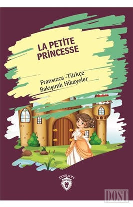 La Petite Princesse (Küçük Prenses) Fransızca Türkçe Bakışımlı Hikayeler