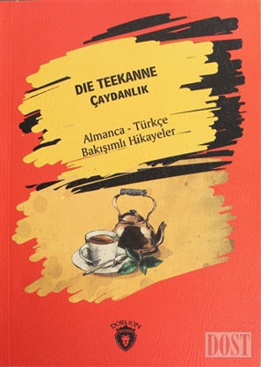 Die Teekanne (Çaydanlık) - Almanca - Türkçe Bakışımlı Hikayeler