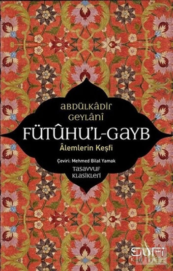 Fütuhu'l-Gayb - Alemlerin Keşfi