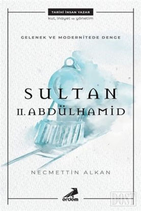 Gelenek ve Modernitede Denge Sultan 2. Abdulhamit