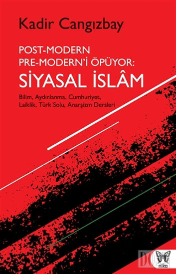 Post-Modern Pre-Modern’i Öpüyor: Siyasal İslam