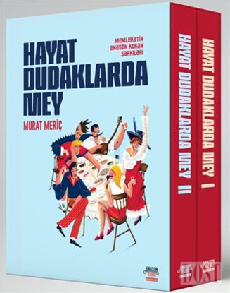 Hayat Dudaklarda Mey / Memleketin Anason Kokan Şarkıları (2 Kitap Takım Kutulu)