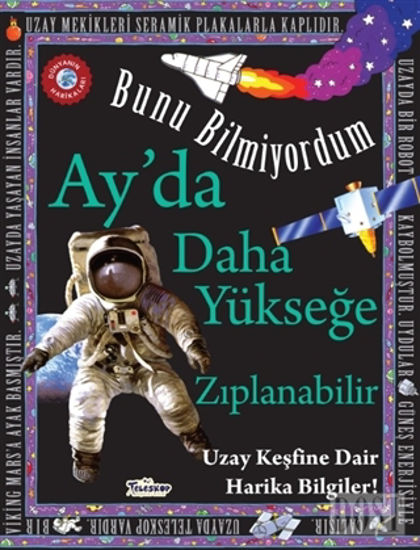 Ay'da Daha Yükseğe Zıplanabilir - Bunu Bilmiyordum