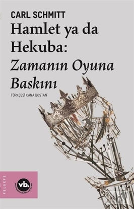 Hamlet ya da Hekuba: Zamanın Oyuna Baskını