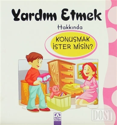 Yardım Etmek Hakkında Konuşmak İster misin