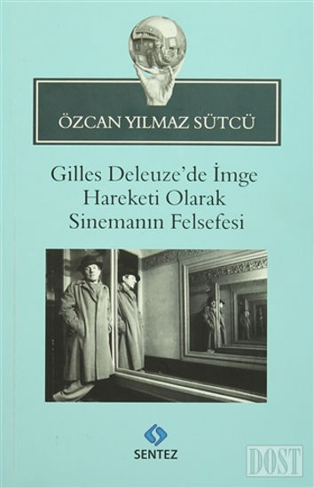 Gilles Deleuze’de İmge Hareketi Olarak Sinemanın Felsefesi