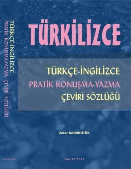 Türkilizce Tr-Ing Pratik Konuşma-Yazma Çeviri Sözlüğü resmi