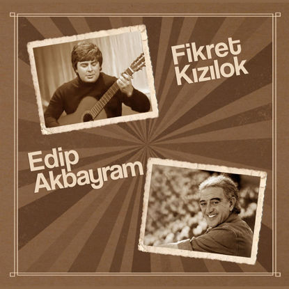 Fikret Kızılok&Edip Akbayram resmi