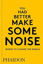 You Had Better Make Some Noise resmi