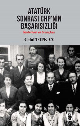 Atatürk Sonrası Chp'nin Başarısızlığı resmi