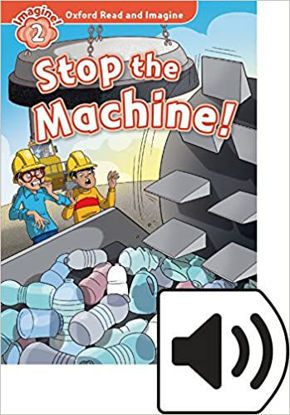 Oxford Read and Imagine Level  2: Stop The Machine Mp3 resmi