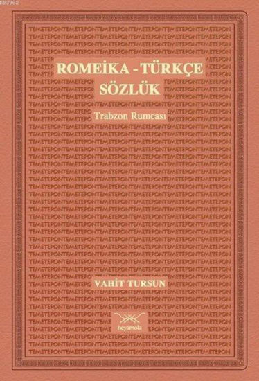 Romeika - Türkçe Sözlük / Trabzon Rumcası resmi