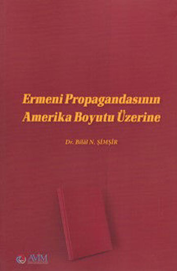 Ermeni Propagandasının Amerika Boyutu Üzerine resmi