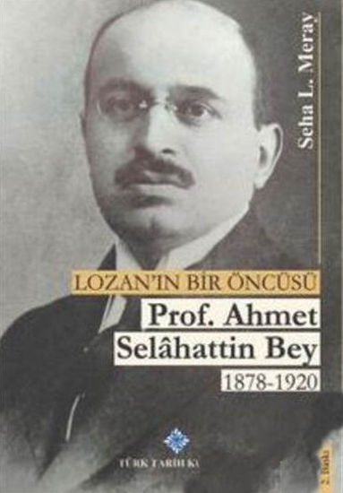 Lozan'ın Bir Öncüsü Ahmet Selahattin Bey resmi