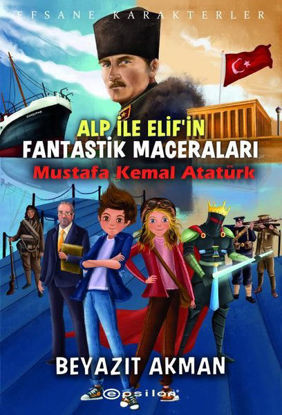 Alp İle Elif'in Fantastik Maceraları : Mustafa Kemal Atatürk resmi