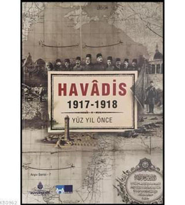 Havadis 1917 - 1918 Yüz Yıl Önce resmi