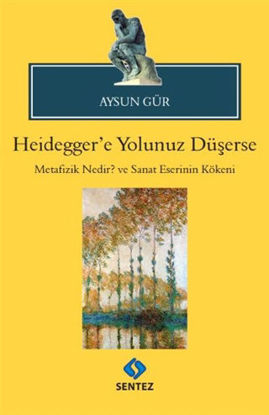 Heidegger'e Yolunuz Düşerse resmi