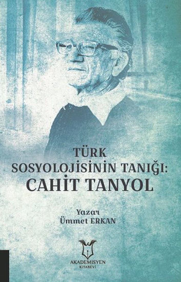 Türk Sosyolojisinin Tanığı: Cahit Tanyol resmi