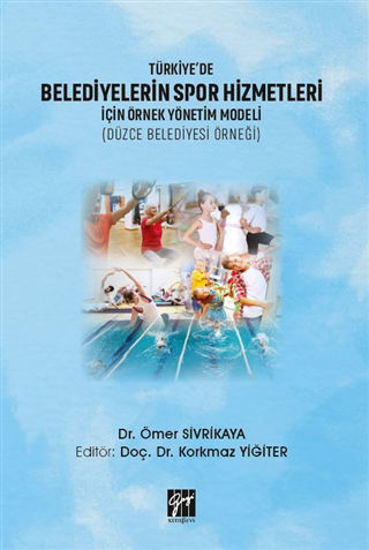 Türkiye'de Belediyelerin Spor Hizmetleri İçin Örnek Yönetim Modeli (Düzce Belediyesi Örneği) resmi