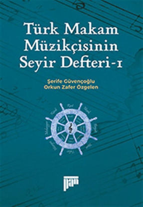 Türk Makam Müzikçisinin Seyir Defteri - I resmi
