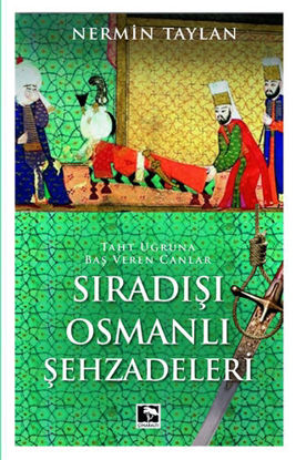 Sıradışı Osmanlı Şehzadeleri resmi