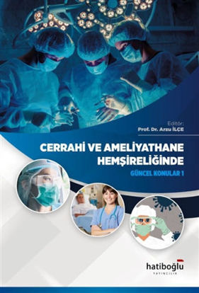Cerrahi ve Ameliyathane Hemşireliğinde Güncel Konular 1 resmi