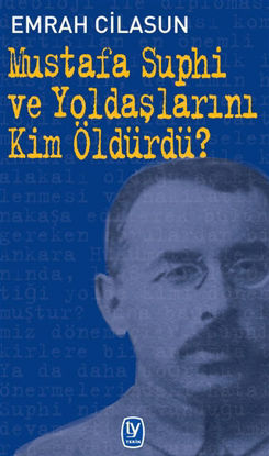 Mustafa Suphi ve Yoldaşlarını Kim Öldürdü? resmi