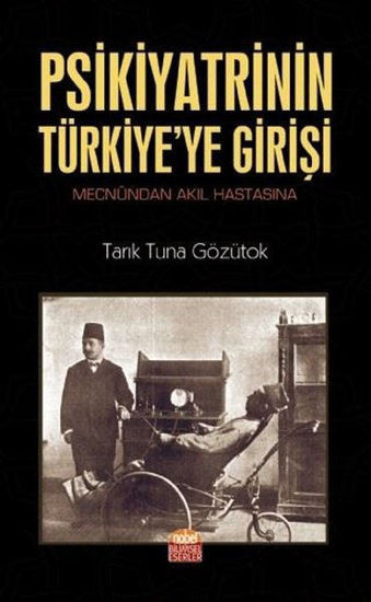 Psikiyatrinin Türkiye'ye Girişi resmi