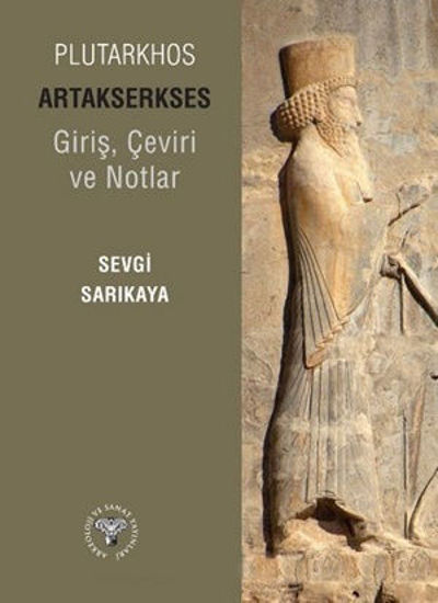 Plutarkhos Artakserkses - Giriş, Çeviri ve Notlar resmi