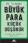 Büyük Para Küçük Düşünür resmi