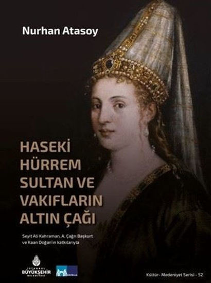 Haseki Hürrem Sultan Ve Vakfların Altın Çağı resmi