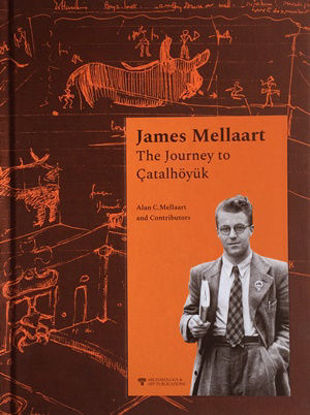James Mellaart The Journey to Çatalhöyük resmi