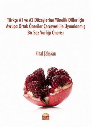 Türkçe A1 ve A2 Düzeylerine Yönelik Diller İçin Avrupa Ortak Öneriler Çerçevesi ile Uyumlanmış Bir Söz Varlığı Önerisi resmi