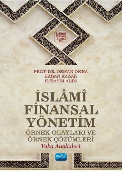 İslami Finansal Yönetim - Örnek Olayları ve Örnek Çözümleri resmi