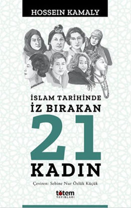 İslam Tarihinde İz Bırakan 21 Kadın resmi