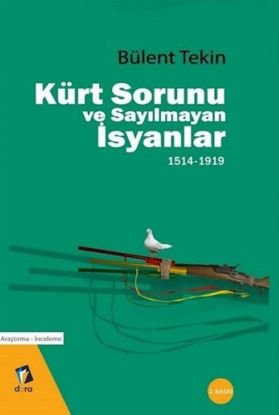 Kürt Sorunu ve Sayılmayan İsyanlar 1514-1919 resmi