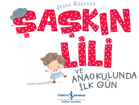 Şaşkın Lili ve Anaokulunda İlk Gün resmi