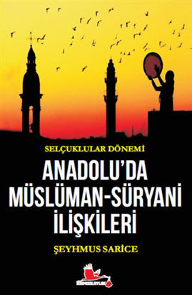 Selçuklular Dönemi Anadolu’da Müslüman-Süryani İlişkileri resmi