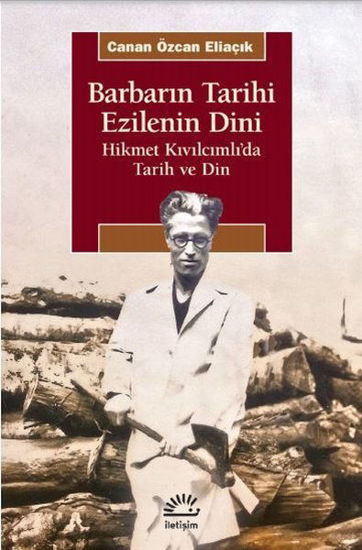 Barbarın Tarihi Ezilenin Dini - Hikmet Kıvılcımlı’da Tarih ve Din resmi