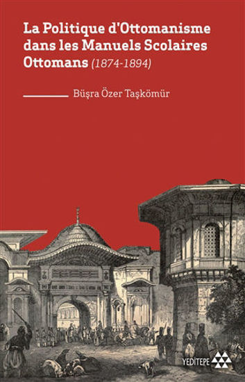 La Politique D'ottomanisme Dans Les Manuels Scolaires Ottomans (1874-1894) resmi