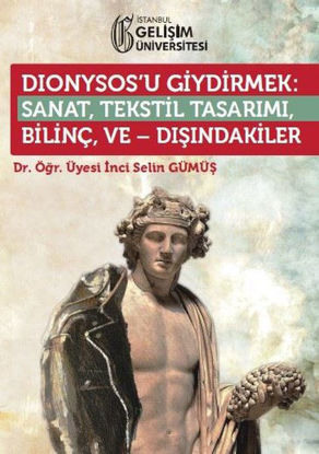 Dionysos'u Giydirmek : Sanat Tekstil Tasarım resmi