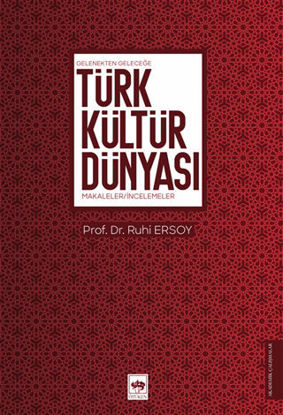 Gelenekten Geleceğe Türk Kültür Dünyası resmi