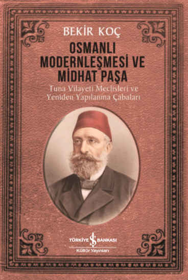 Osmanlı Modernleşmesi ve Midhat Paşa resmi